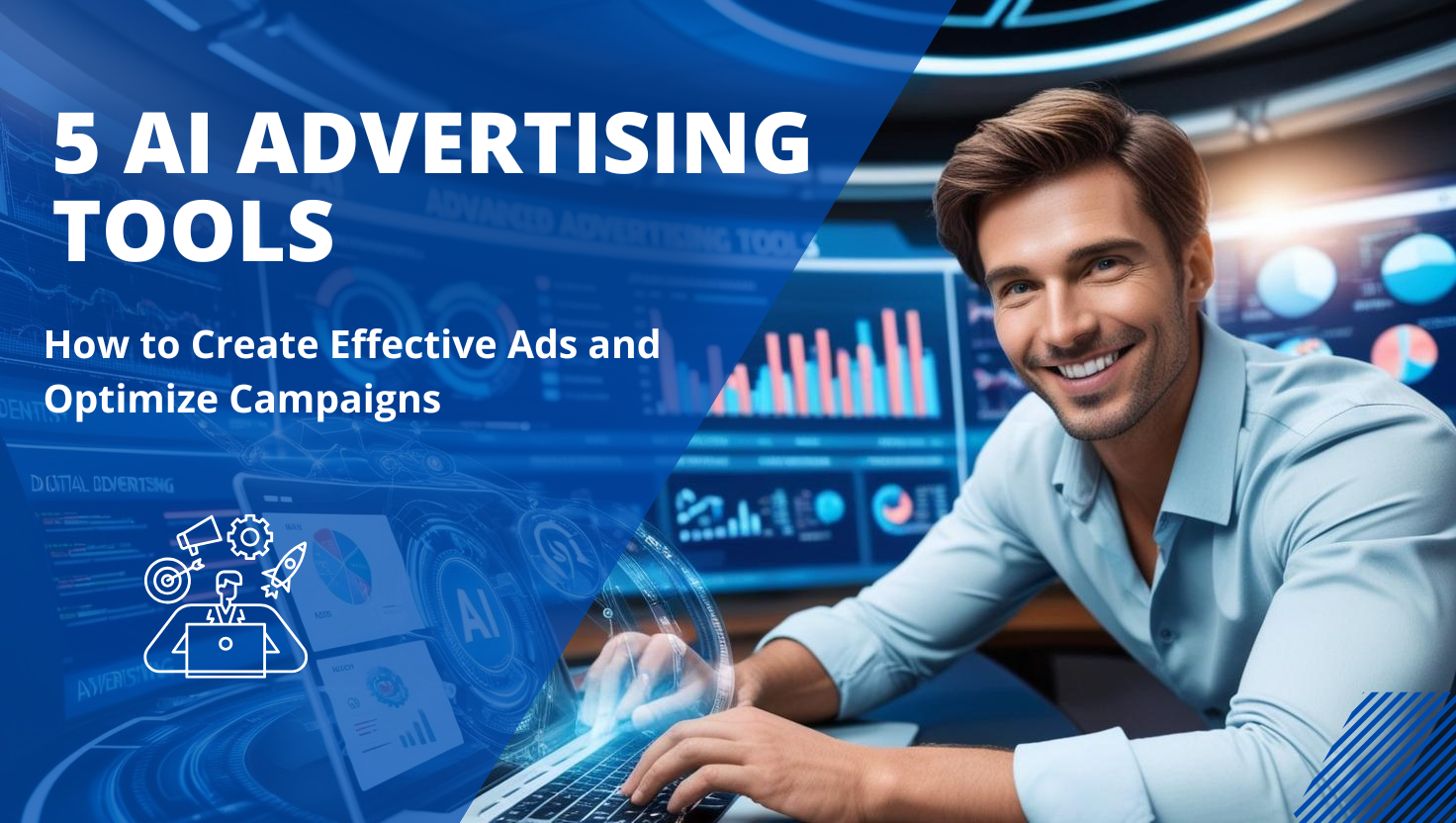 5 AI Advertising Tools - How to Create Effective Ads and Optimize Campaigns 1 5 AI Advertising Tools
